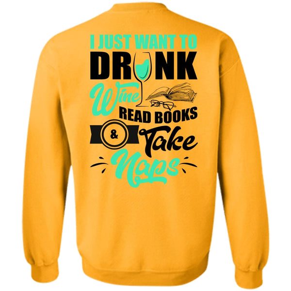 I Love Wine T Shirt, I Just Want To Drink Wine Sweatshirt