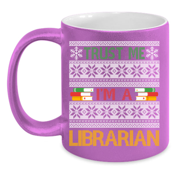 Trust Me I'm A Librarian Coffee Mug, Ugly Christmas Sweater Coffee Cup