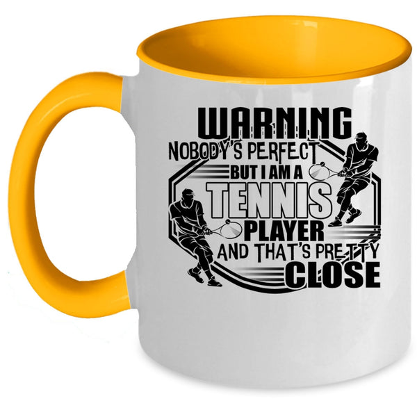 Cute Tennis Player Coffee Mug, I Am A Tennis Player Accent Mug