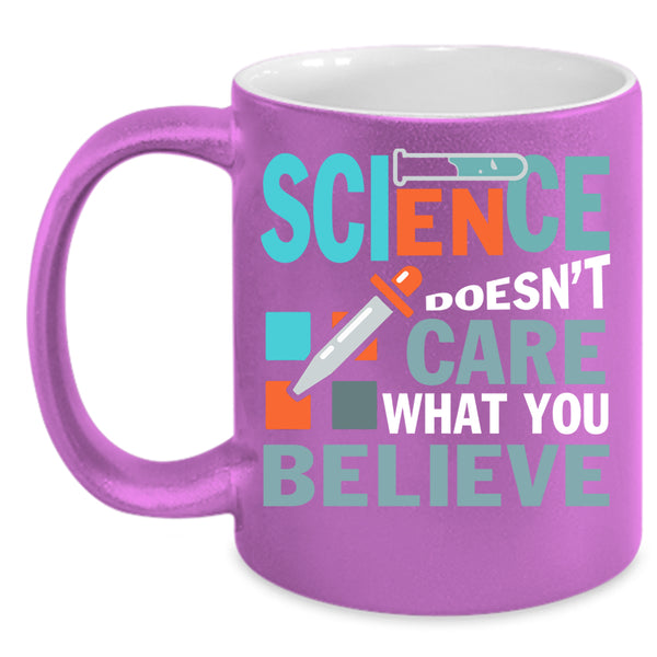 Science Doesn't Care What You Beliebe Coffee Mug, Funny Science Coffee Cup