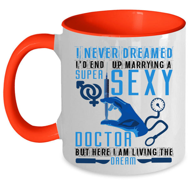 Gift For Wedding Coffee Mug, I'd End Up Marrying A Doctor Accent Mug