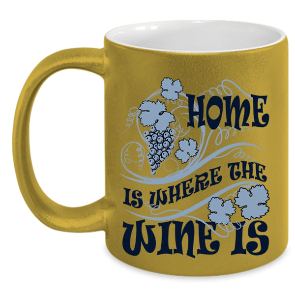 Funny Wine Drinker Coffee Mug, Home Is Where The Wine Is Accent Mug
