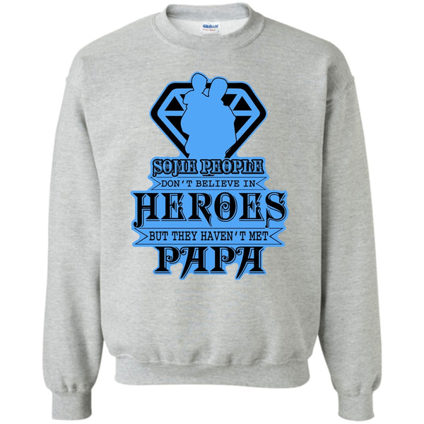 Gift For Papa T Shirt, They Haven't Met Papa Sweatshirt