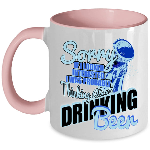 Funny Beer Coffee Mug, I Was Probably Thinking About Drinking Beer Accent Mug