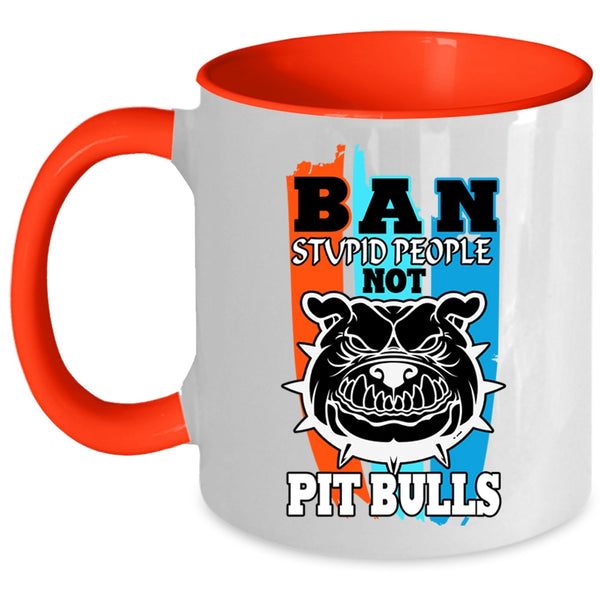 Cool Pit Bulls Coffee Mug, Ban Stupid People Not Pit Bull Accent Mug