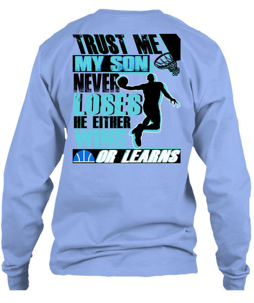 My Son Never Loses T Shirt, I Love Basketball T Shirt