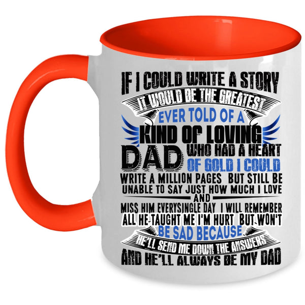 My Dad Always Be My Dad Coffee Mug, If I Could Write A Story Accent Mug