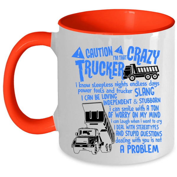 Crazy Trucker Coffee Mug, I'm That Crazy Trucker Accent Mug