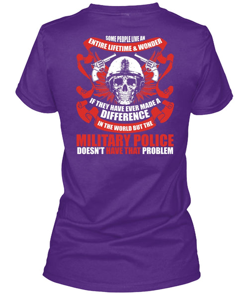 Military Police Doesn't Have That Problem T Shirt, Being A Police T Shirt