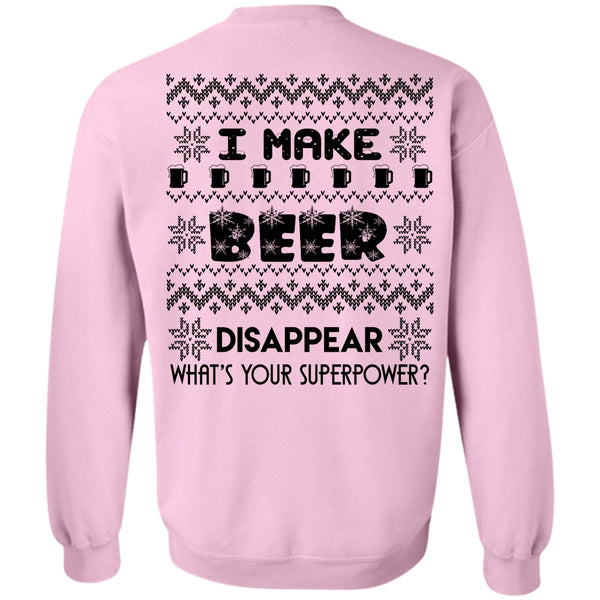Being A Drinker T Shirt, I Make Beer Sweatshirt