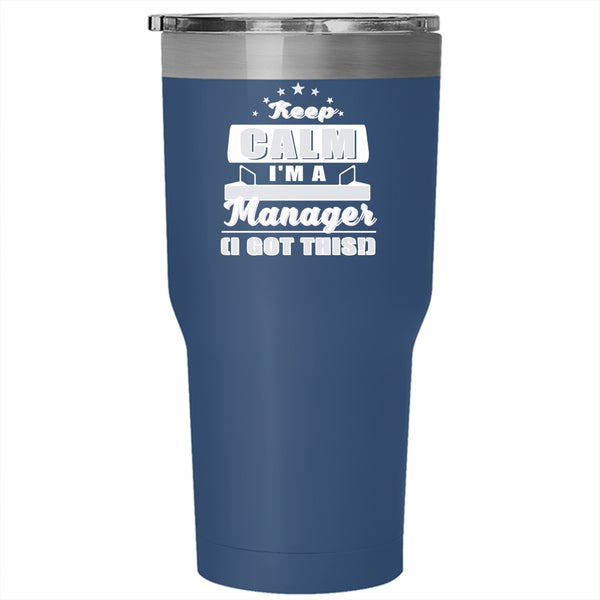 Keep Calm I'm A Manager Tumbler 30 oz Stainless Steel, Best Gift For Maneger Travel Mug