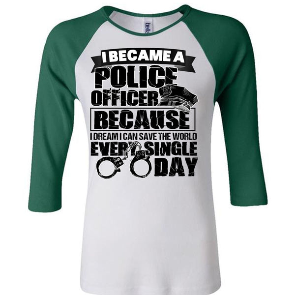 I Became A Police Officer T Shirt, I Love Police T Shirt, Awesome T-Shirts