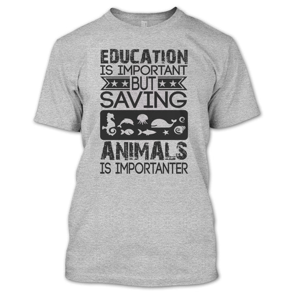 Education Is Important T Shirt, Coolest Animal Lover T Shirt