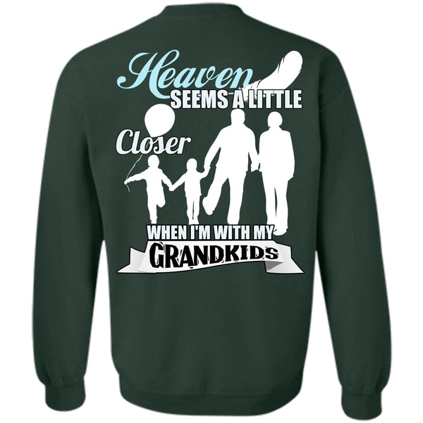 Heaven Seems A Little Closer T Shirt, I Love Grandkids Sweatshirt