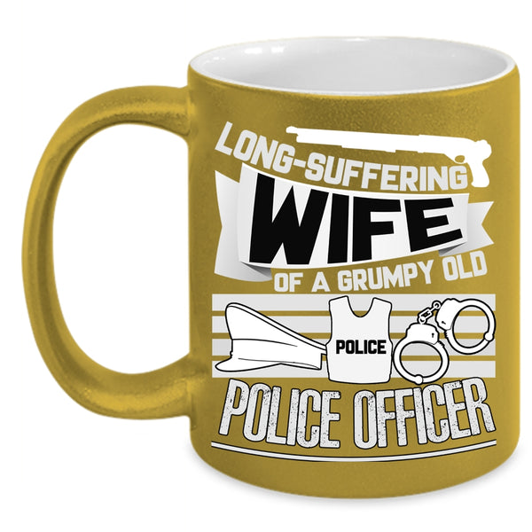 Wife Of A Grumpy Old Police Officer Coffee Mug, Cool Gift For Grandma Coffee Cup