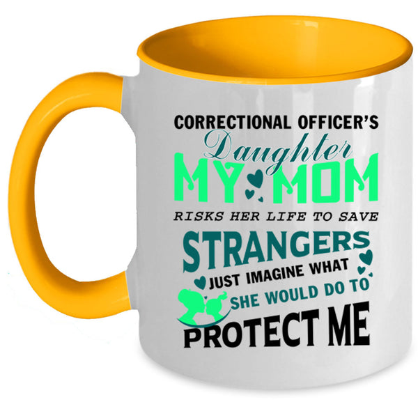 My Mom Protect Me Coffee Mug, Correctional Officer's Daughter Accent Mug