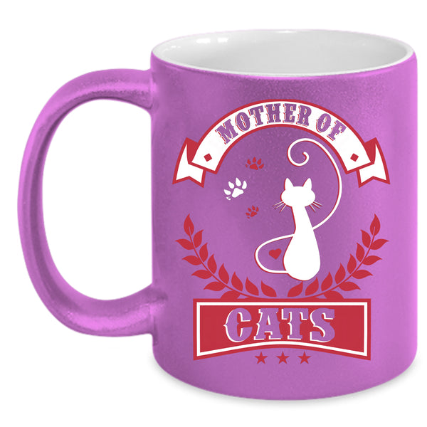 Mother Of Cats Coffee Mug, Funny Gift For My Daughter Coffee Cup