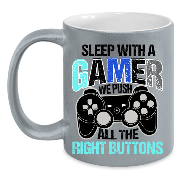 We Push All The right Buttons Coffee Mug, Sleep With A Gamer Accent Mug
