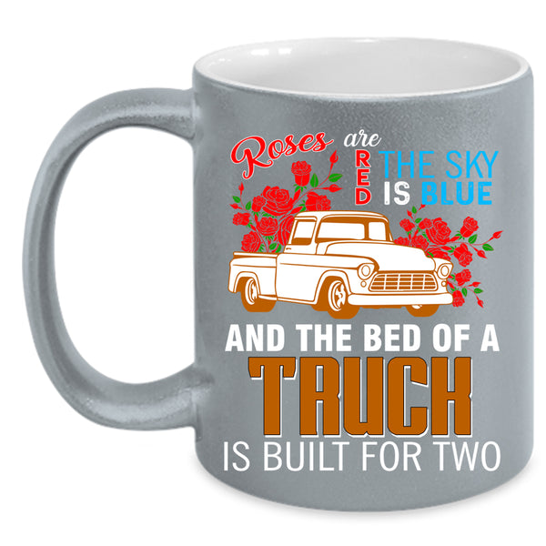 Roses Are Red The Sky Is Blue Coffee Mug, The Bed Of A Truck Coffee Cup