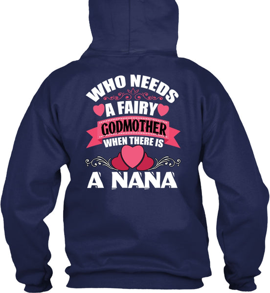 Who Needs A Fairy Godmother T Shirt, There Is A Nana T Shirt