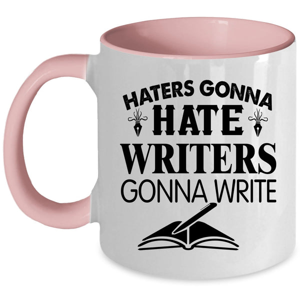 Best Gift For Writers Coffee Mug, Writer Gonna Write Accent Mug