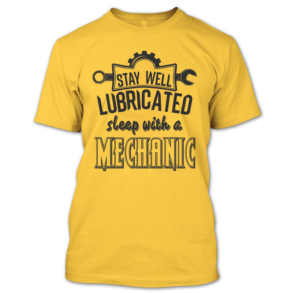 Stay Well Lubricated T Shirt, Coolest Mechanic T Shirt