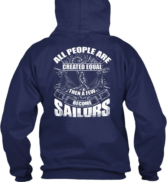 A Few Become Sailors T Shirt, All People Are Created Equal T Shirt