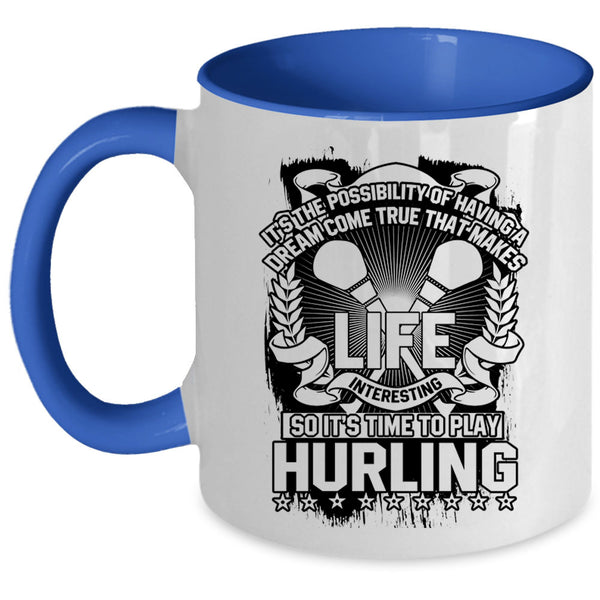 Funny Hurling Coffee Mug, It's Time To Play Hurling Accent Mug