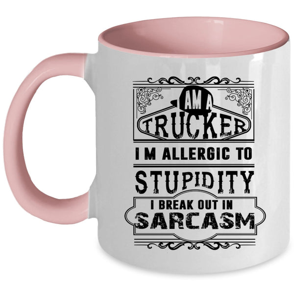 Cool Gift For Trucker Coffee Mug, I Am A Trucker Accent Mug
