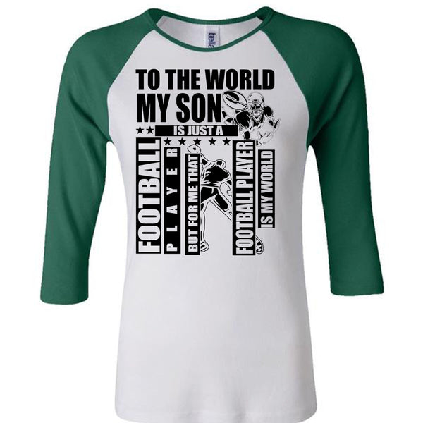 To The World My Son T Shirt, I Love Football T Shirt, Awesome T-Shirts
