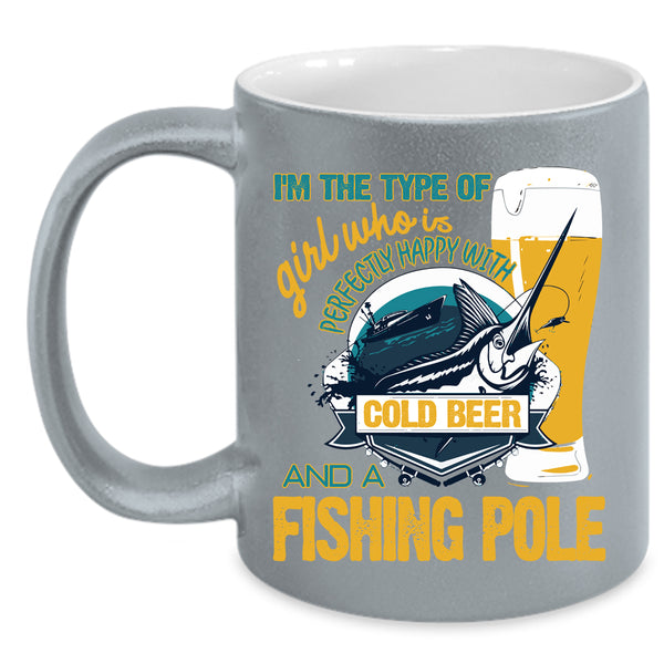 Happy With Cold Beer And A Fishing Pole Coffee Mug, Cool Girls Coffee Cup
