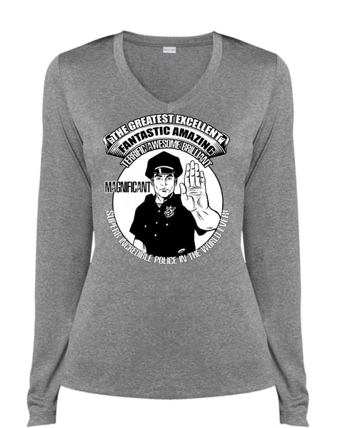 Police In The World Ever T Shirt, Fantastic Amazing T Shirt, Cool Shirt (Ladies LS Heather V-Neck)