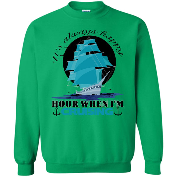 Coolest Cruiser T Shirt, It's Always Happy Hour Sweatshirt
