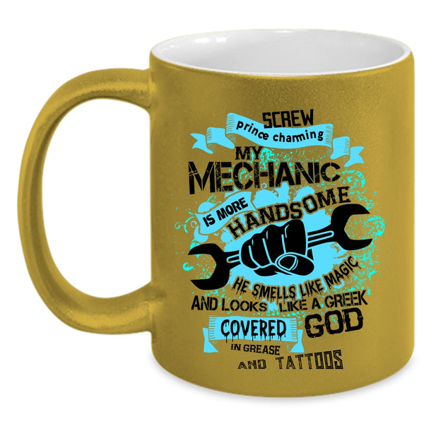 Tattooed Mechanic Coffee Mug, My Mechanic Is More Handsome Accent Mug