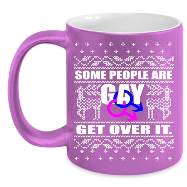 Some People Are Gay Get Over It Coffee Mug, Cute Christmas Coffee Cup
