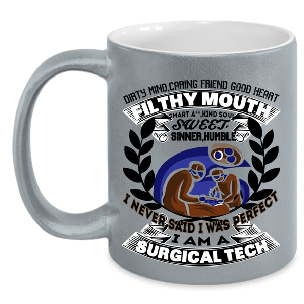 Cool Job Title Coffee Mug, I Am A Surgical Tech Accent Mug