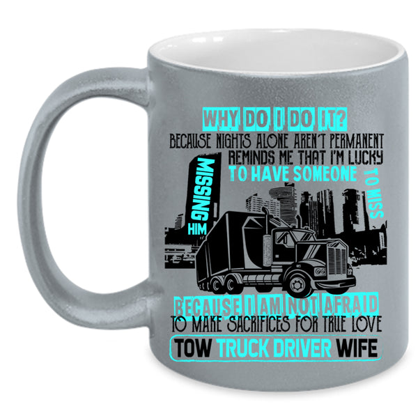 Cute Gift For My Wife Coffee Mug, Tow Truck Driver Wife Accent Mug