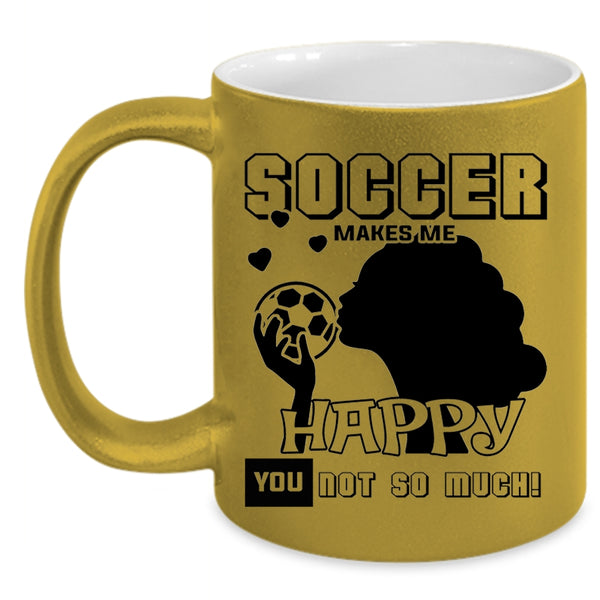 Awesome Soccer Player Coffee Mug, Soccer Makes Me Happy Accent Mug