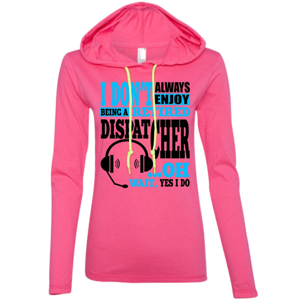 Being A Retired Dispatcher T Shirt, My Job T Shirt, Awesome T-Shirts