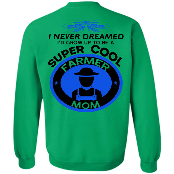 Being A Farmer T Shirt, I'd Grow Up To Be A Cool Farmer Sweatshirt