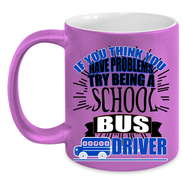 I Love School Bus Driver Coffee Mug, Being A School Bus Driver Accent Mug