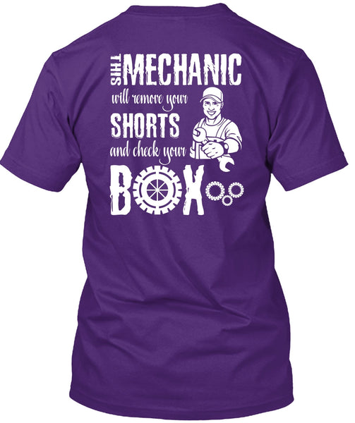 This Mechanic Will Remove Your Shorts T Shirt, Being A Mechanic T Shirt