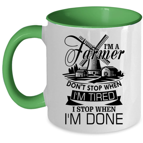 I Stop When I'm Done Coffee Mug, I'm A Farmer Accent Mug