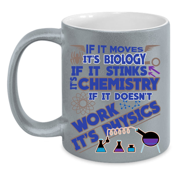 Chemistry And Physics Coffee Mug, If It Moves It's Biology Accent Mug