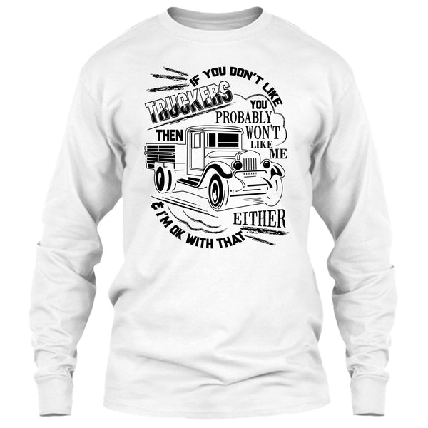 If You Don't Like Truckers T Shirt, Coolest Trucker Ever T Shirt