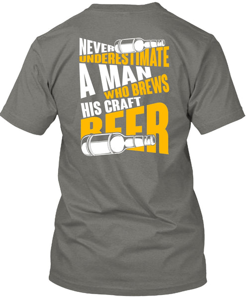 Never Underestimate A Man T Shirt, Brews His Craft Beer T Shirt
