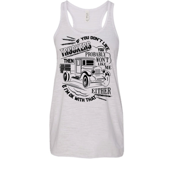 If You Don't Like Truckers T Shirt, Coolest Trucker Ever T Shirt, Awesome t-shirts