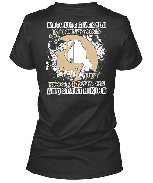Start Hiking T Shirt, You Mountains Put Those Boots T Shirt