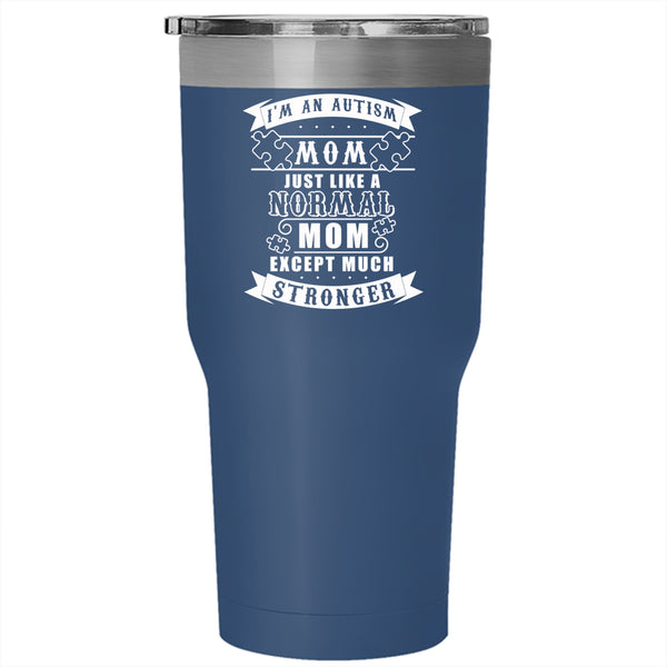 I'm An Autism Mom Tumbler 30 oz Stainless Steel, Best Gift For Mommy Travel Mug