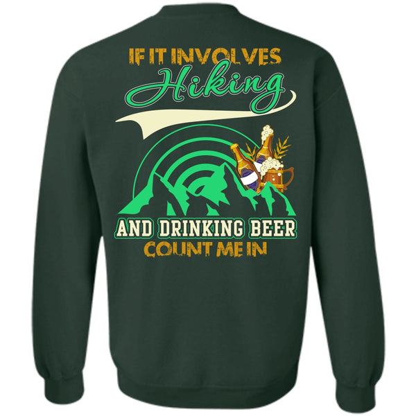 Drinking Beer Count Me In T Shirt, I Love Hiking Sweatshirt